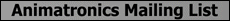 Animatronics Mailing List